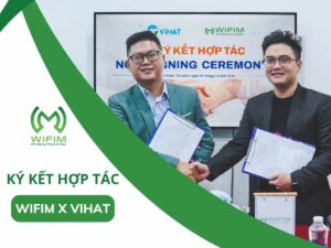 Buổi ký kết hợp tác giữa WIFIM và ViHAT