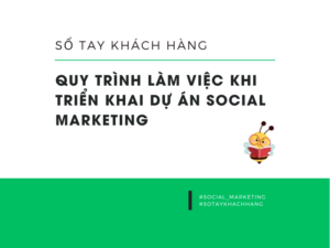 Quy trình làm việc khi triển khai dự án Social Marketing